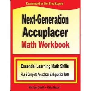 Next-Generation Accuplacer Math Workbook: Essential Learning Math Skills Plus Tw
